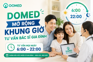 DOMED mở rộng khung giờ tư vấn bác sĩ gia đình